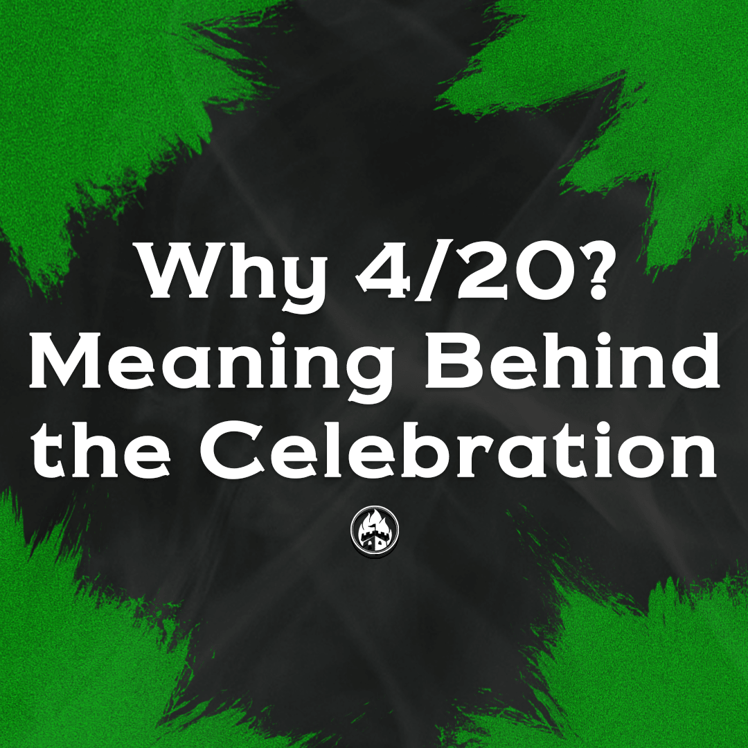 Why 4/20? Meaning Behind the Celebration - Empire Smokes