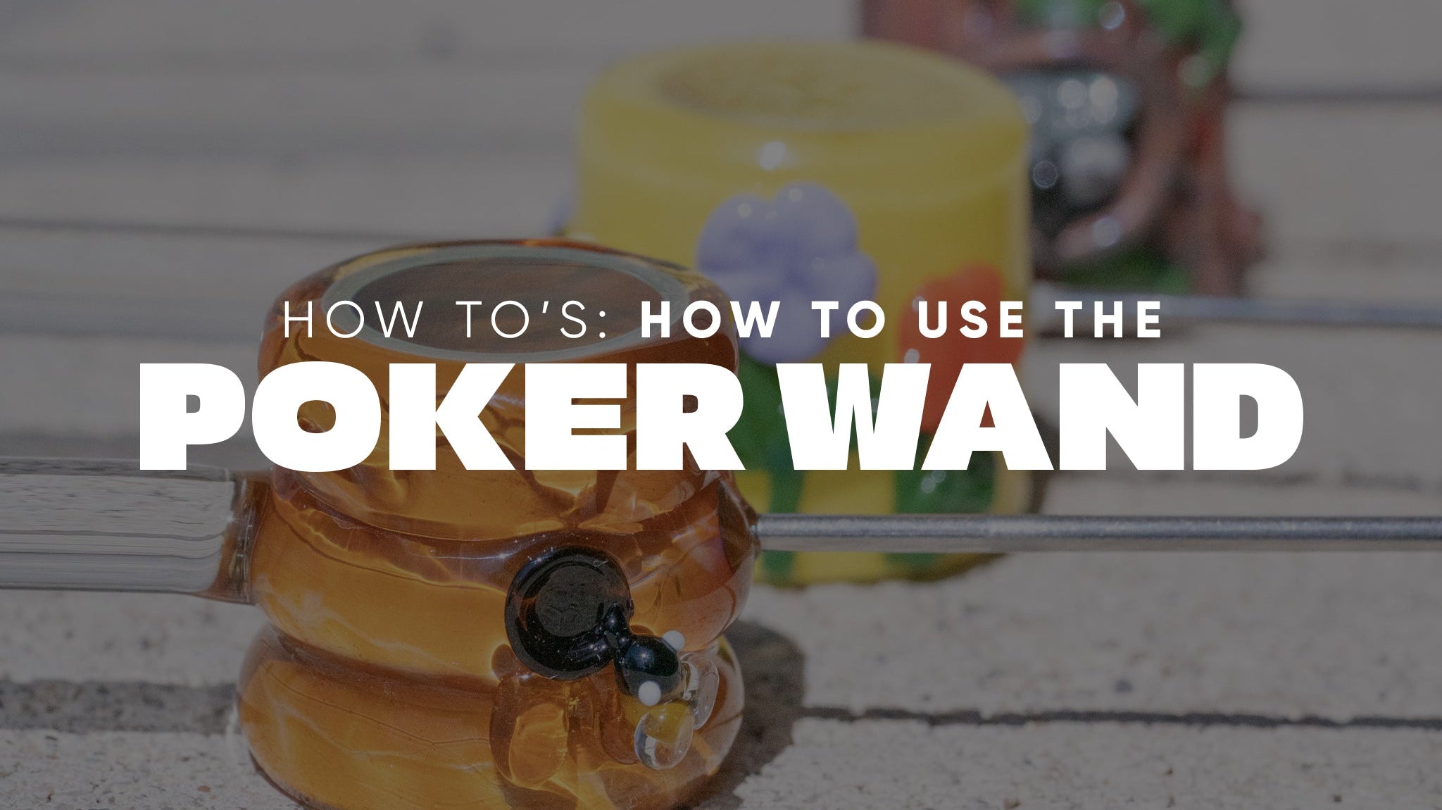 How To's: How to Use the Poker Wand - Empire Smokes